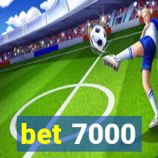 bet 7000